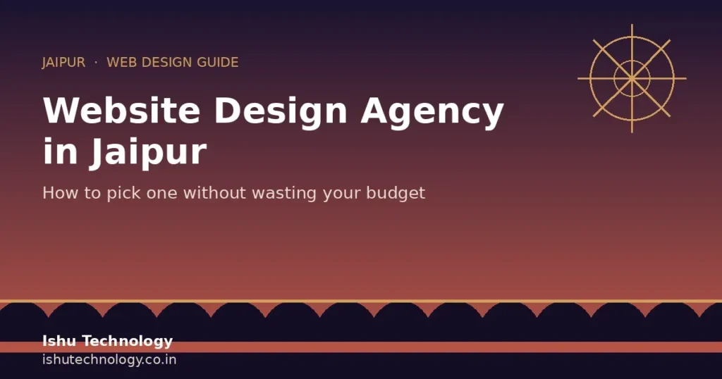 Website Design Agency in Jaipur: How to Pick One Without Wasting Your Budget